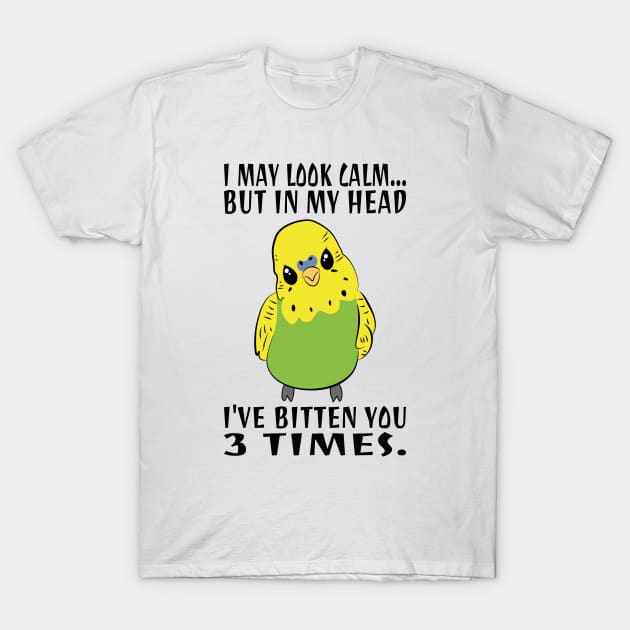 In My Head I've Bitten You 3 Times, for Funny Green Parakeet T-Shirt by Estrytee